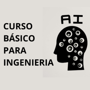 Curso Básico - Inteligencia Artificial Para Ingeniería (Asincronico)